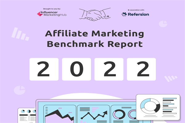 Influencer Marketing Hub：2022年联盟营销基准报告.pdf(附下载)