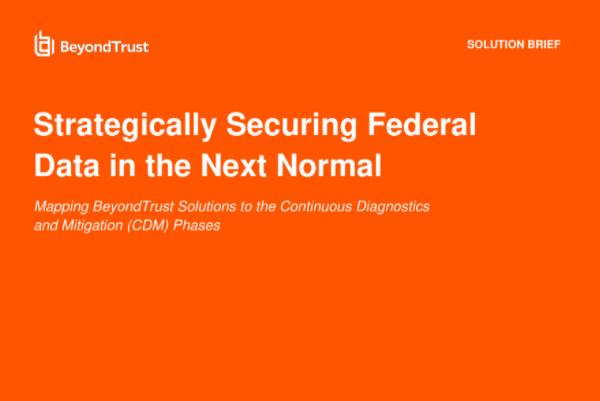 BeyondTrust：什么是CDM？2021年持续诊断和缓解措施研究报告