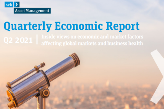 硅谷银行发布2021年第二季度全球经济报告：Q1美国GDP提升至6%
