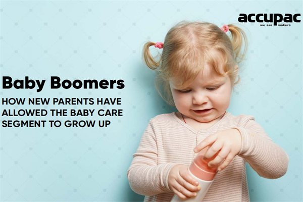 Accupac：婴儿潮世代推动婴幼儿护理市场蓬勃发展.pdf(附下载)