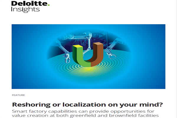 德勤(Deloitte)：制造业回流-为绿地和棕地投资创造机会(pdf版)