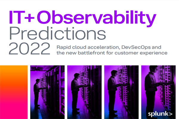 Splunk：2022年IT可观测性预测报告.pdf(附下载)