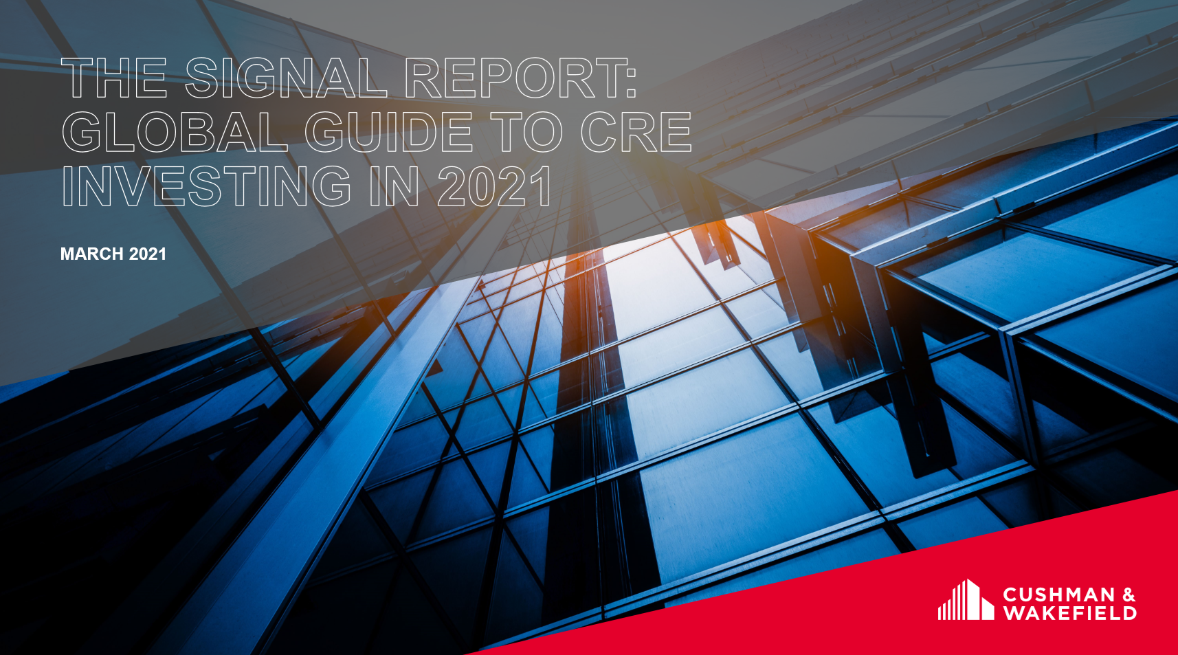 Cushman&Wakefield：2021年全球建筑及房地产(CRE)投资报告