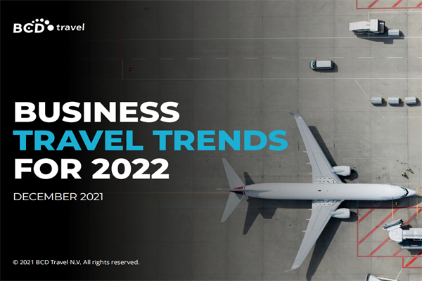 BCD Travel：2022年商务旅行趋势报告.pdf(附下载)