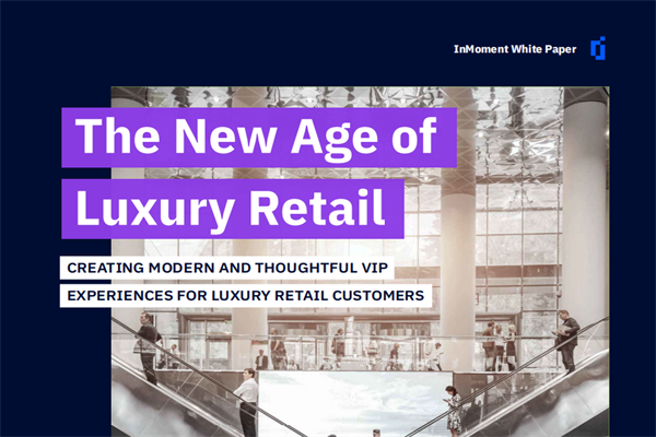 InMoment：奢侈品零售新纪元.pdf(附下载)
