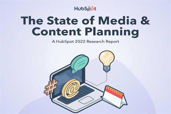 HubSpot：2022年媒体及内容策划状况报告.pdf(附下载)