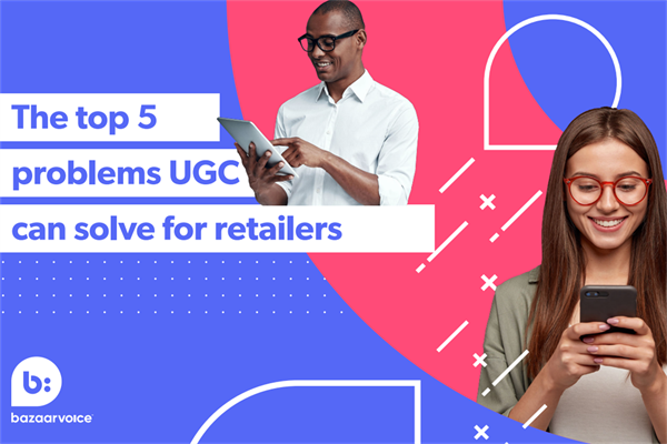 Bazaarvoice：零售商如何利用UGC解决五大痛点(pdf版)