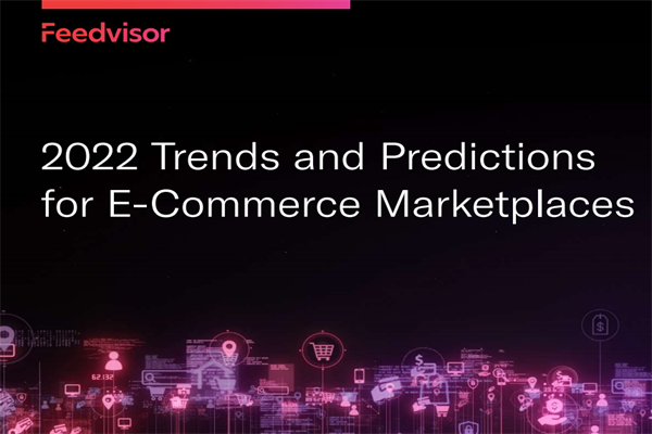 Feedvisor：2022年电子商务市场趋势预测报告.pdf(附下载)