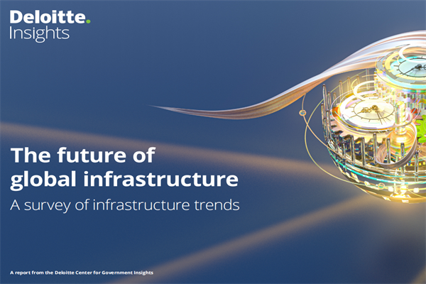 德勤(Deloitte)：2022年全球基础设施未来趋势调查报告.pdf(附下载)