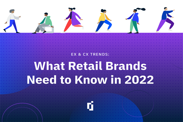 ​InMoment：2022年零售品牌员工体验和客户体验趋势报告.pdf(附下载)