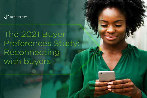 Korn Ferry：2021年买家偏好研究报告.pdf(附下载)