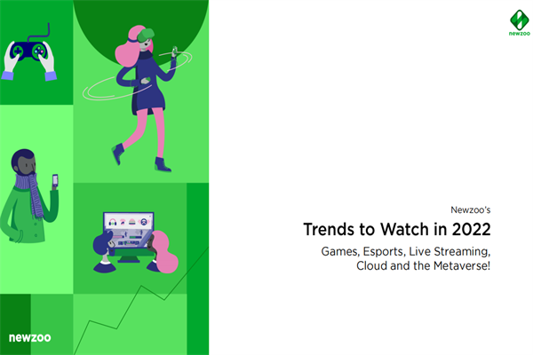 Newzoo：2022年全球趋势展望报告--游戏、电竞、流媒体、云与元宇宙!.pdf(附下载)
