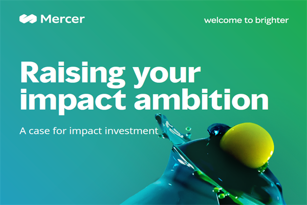 美世咨询(Mercer)：2022年影响力投资趋势报告(pdf版)