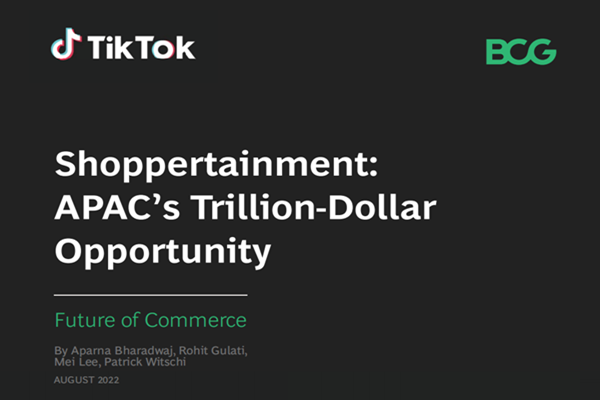 TikTok & 波士顿咨询(BCG)：娱乐化消费-亚太地区万亿美元的机遇.pdf(附下载)