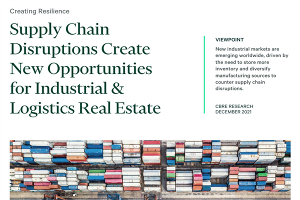 世邦魏理仕(CBRE)：2021年全球供应链中断为工业和物流房地产提供新机遇(15页)