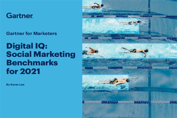 Gartner：数字IQ：2021年社交营销基准报告.pdf(附下载)